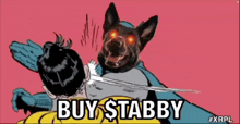 a man is being punched by a dog that says buy stabby on the bottom