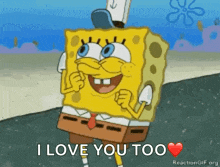 a cartoon of spongebob saying `` i love you too ''