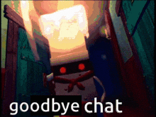 a picture of a robot with the words goodbye chat in the corner