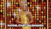 Racers Start Your Engines Ru Paul GIF - Racers Start Your Engines Ru Paul Rupaul’s Drag Race GIFs