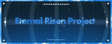 a blue background with the words eternal risen project