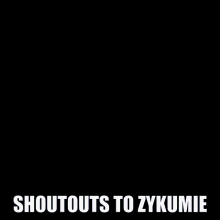 Shoutouts Zykumie GIF - Shoutouts To Zykumie GIFs