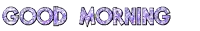 the word good morning is written in purple and blue glitter
