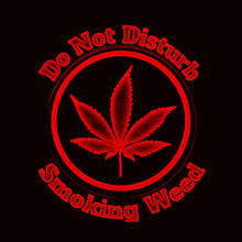 a sign that says do not disturb cannabis smoking weed