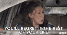 Youll Regret It The Rest Of Your Life Frankie GIF - Youll Regret It The Rest Of Your Life Frankie Lily Tomlin GIFs