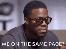 a man wearing glasses says we on the same page