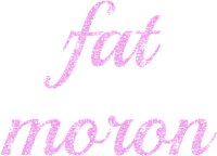 Fat Moron Sticker - Fat Moron Stickers
