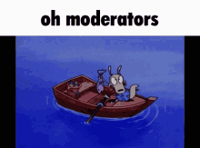 Oh Moderators Moderators GIF - Oh Moderators Moderators Mods GIFs