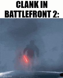 a picture of a man holding a red lightsaber with the caption clank in battlefront 2 .