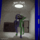 a purple and green monster is standing in a room with the words gm chat written on the bottom .