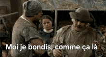 a man in a hat talks to another man in a striped shirt with the words moi je bondis comme ca la on the bottom