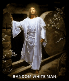 a picture of jesus with the words random white man underneath