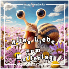 a picture of a snail with the words alles liebe zum muttertag on the bottom