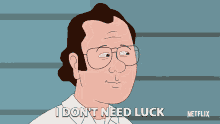 I Dont Need Luck Frank Murphy GIF - I Dont Need Luck Frank Murphy Bill Burr GIFs