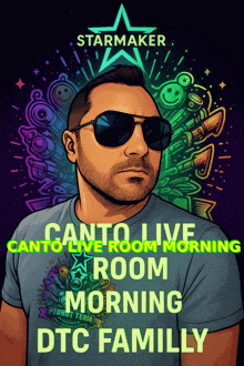 a poster with a man wearing sunglasses and the words canto live room morning dtc family