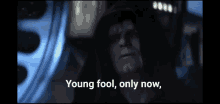 Young Fool Only Now At The End Do You Understand Star Wars GIF - Young Fool Only Now At The End Do You Understand Star Wars Palpatine GIFs