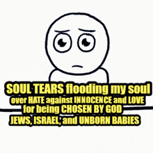 a poster that says soul tears flooding my soul over hate against innocence and love
