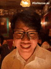 a man wearing glasses is smiling with pixverse.ai written in the corner