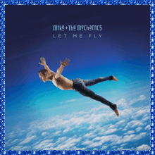 a man is flying through the air on the cover of the mike + the mechanics album let me fly
