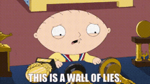 Family Guy Stewie Griffin GIF - Family Guy Stewie Griffin This Is A Wall Of Lies GIFs