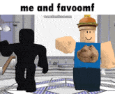 a picture of two roblox characters with the words me and favoomf at the top