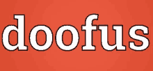 Doofus GIF - Doofus GIFs