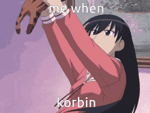 a picture of a girl with the words me when korbin on the bottom