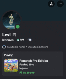 levi leticuvis is playing rematch pro edition ranked 11 vs 11 in game