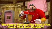 Sonic Boom Dr Eggman GIF - Sonic Boom Dr Eggman The Soup Is Cold And The Salad Is Hot GIFs