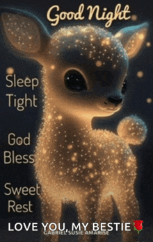 a picture of a deer with the words good night sleep tight god bless sweet rest and love you my bestie