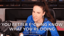 You Better Know You Better Fucking Know What Youre Doing GIF - You Better Know You Better Fucking Know What Youre Doing Threat GIFs