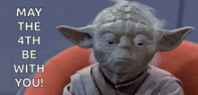a picture of yoda with the words may the 4th be with you behind him