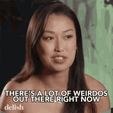 Theres A Lot Of Weirdos Out There Right Now Heidi Li GIF