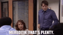 Meredith Thats Plenty GIF - Meredith Thats Plenty The Office GIFs