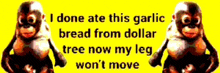 two monkeys standing next to each other on a yellow background with a caption that says i done ate this garlic bread