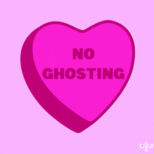 a pink heart that says " no ghosting " on it