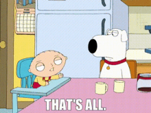 Family Guy Stewie Griffin GIF - Family Guy Stewie Griffin Thats All GIFs