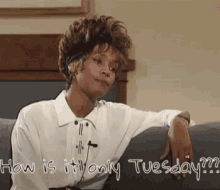 Whitney Houston How Is It Only Tuesday GIF