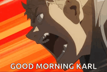 a man is screaming with his mouth open and the words `` good morning karl '' written on it .