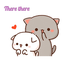 a cartoon of a cat petting another cat with the words " there there " below it