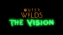 Outer Wilds The Vision GIF - Outer Wilds The Vision GIFs
