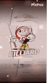 a cartoon character holding a pool cue with the words forever billiard written below him