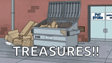 a cartoon dumpster with the word treasures written on it