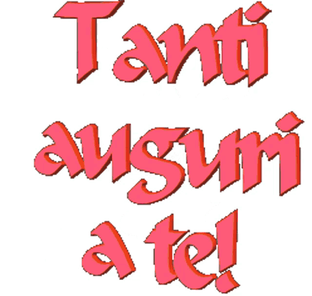 tanti auguri a te, tanti auguri felici