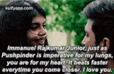 immanuel rajkumar junior just aspushpinder is imperative for my lungs you are for my heart. it beats fastereverytime you come closer. i love you. sanjana sanghi dil bechara