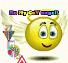 a smiley face with horns and the words be my gay angel written above it