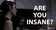 Are You Insane Are You Serious GIF - Are You Insane Are You Serious Annoyed GIFs