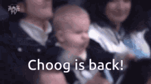 The Choog Is Back You Are Back GIF - The Choog Is Back You Are Back The Choog GIFs