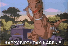 a cartoon of a dinosaur saying " happy birthday karen !!! "