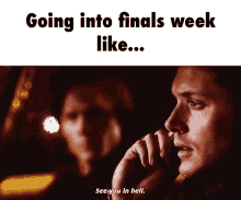 Finals Weeks Spn GIF - Finals Weeks Spn See You In Hell GIFs